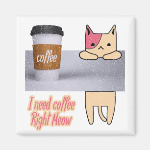 Imán Necesito café justo Meow  Los mejores regalos de g