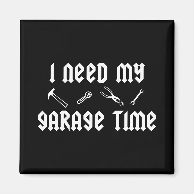 Imán Necesito mi tiempo de garaje (Frente)