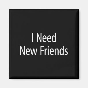 Imán Necesito nuevos amigos - Mezcla de algodón negro y