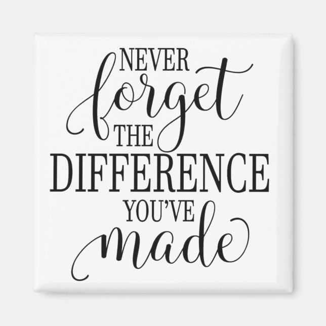 Imán Never Forget the Difference You’ve Made (Frente)