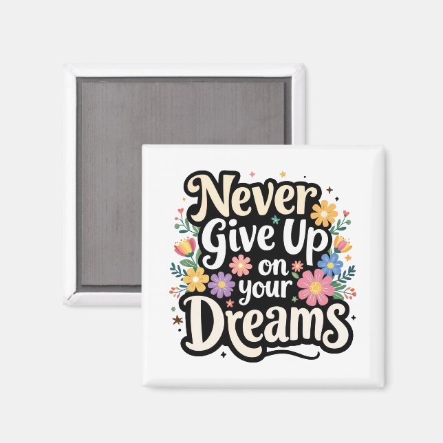 Imán Never Give Up On Your Dreams (Anverso/Reverso)