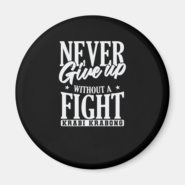 Imán Never give up without a Fight Krabi Krabong (Frente)
