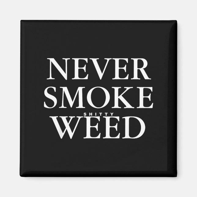 Imán Never Smoke Ty Weed Smoke Funny Jokes  (Frente)