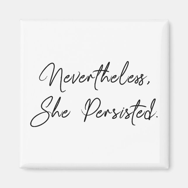 Imán "Nevertheless, She Persisted" Pretty Quote (Frente)