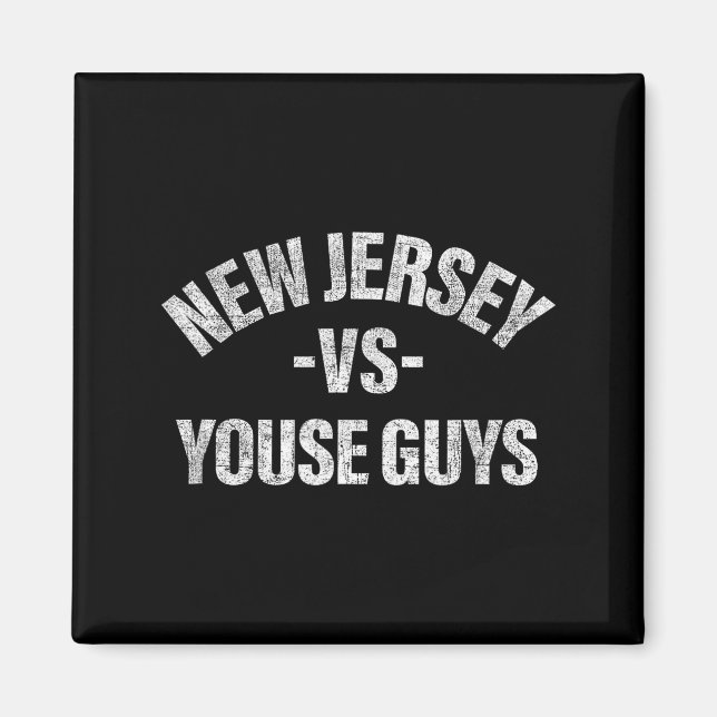 Imán New Jersey Vs Youse Guys Funny Jersey Slang Boys G (Frente)