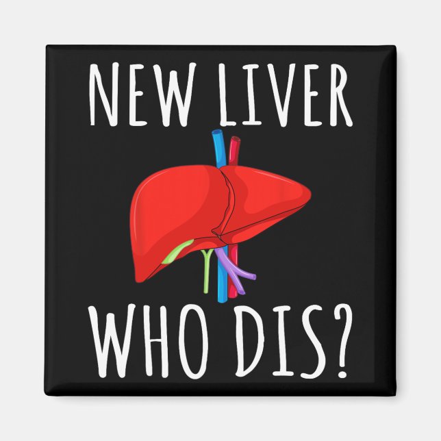 Imán New Liver Who Dis Men Women Liver Transplant Recie (Frente)