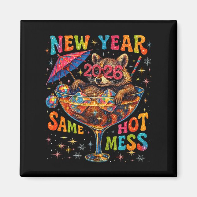 Imán New Year 2026 Same Hot Mess Funny Raccoon Gift  (Frente)