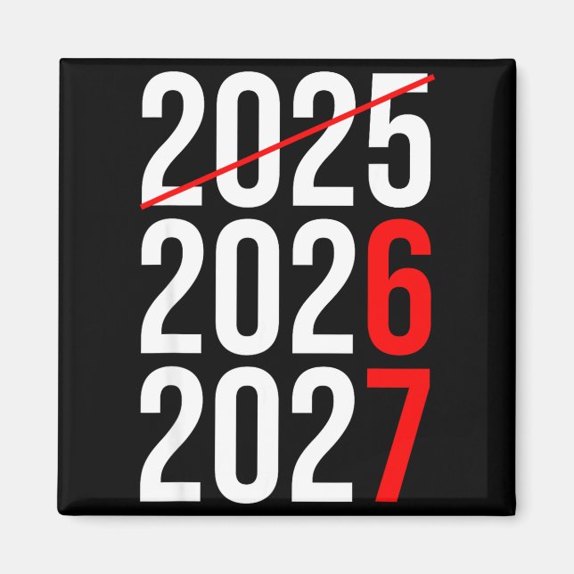 Imán New Year Next Two Year Are 2026 2027 Funny 67 Meme (Frente)