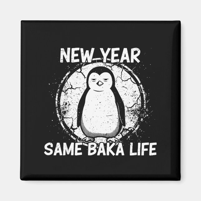 Imán New Year Same Baka Life Baka Penguin  (Frente)