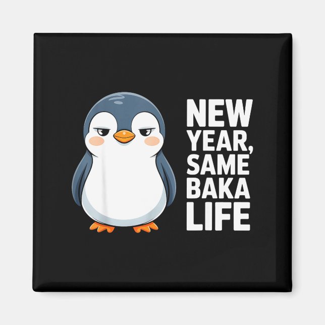 Imán New Year Same Baka Life Funny Penguin Anime Style  (Frente)