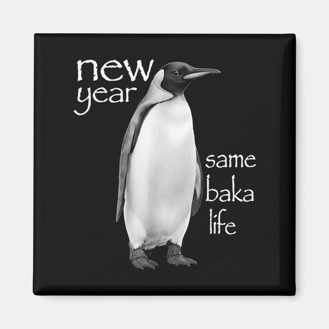 Imán New Year Same Baka Life Penguin Joke Funny  (Frente)