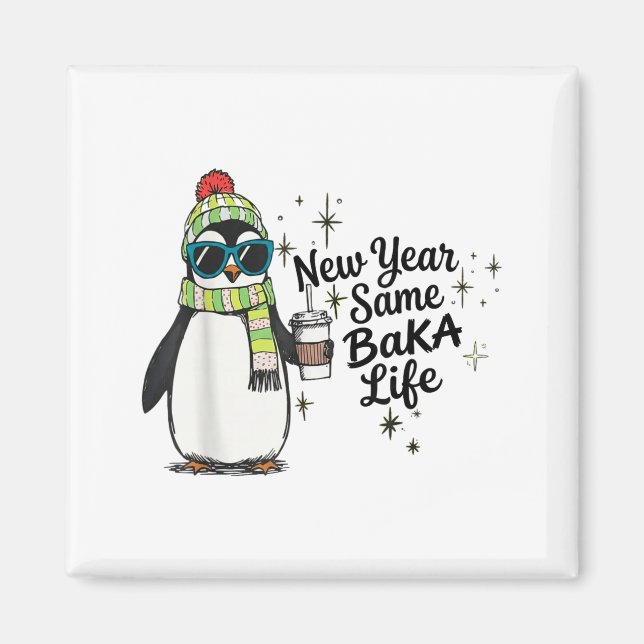 Imán New Year Same Baka Life Penguin Meme Joke  (Frente)