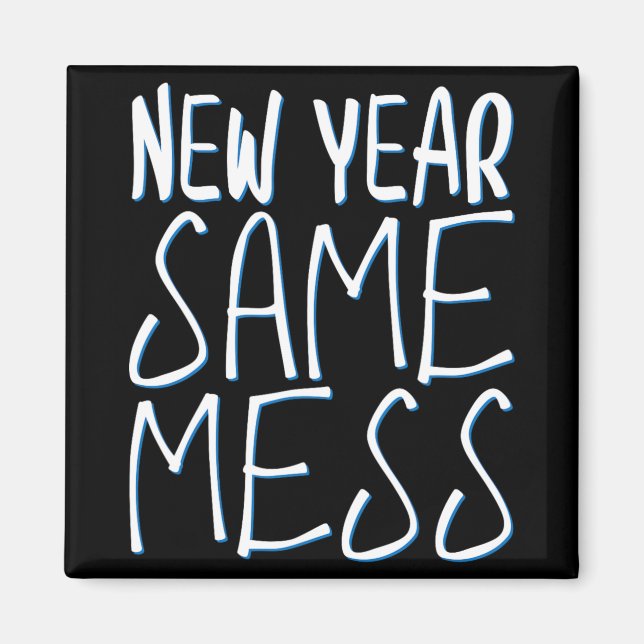 Imán New Year Same Mess Funny New Years Eve 2025  (Frente)