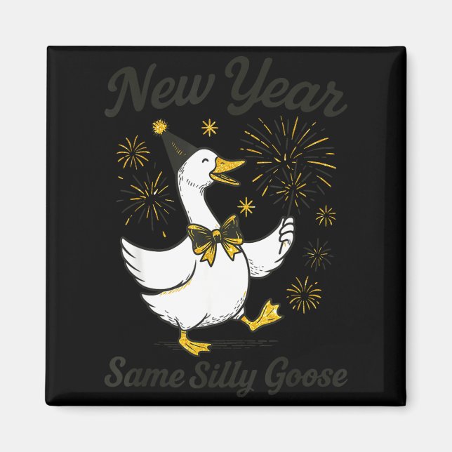 Imán New Year Same Silly Goose New Year's Eve Party Fir (Frente)
