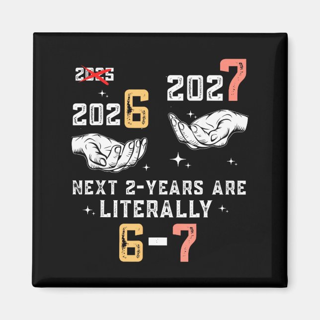 Imán New Years Eve 67 Funny Boys Kids Party 6 7 Meme 6- (Frente)