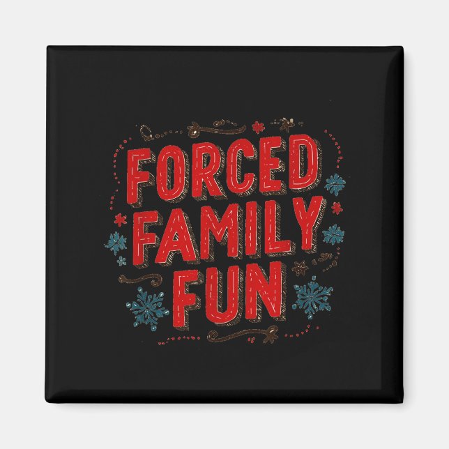 Imán Nice Christmas Statement For Forced Family Fun Lov (Frente)