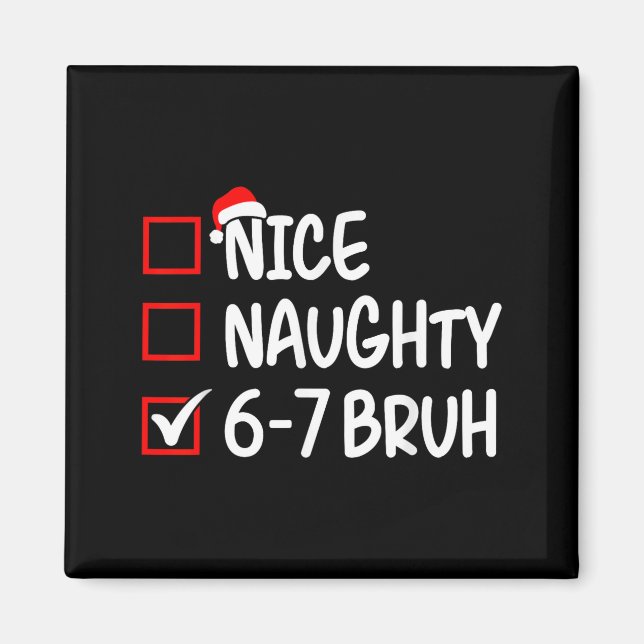 Imán Nice Naughty 6 7 Bruh 67 Christmas Six Seven Xmas  (Frente)