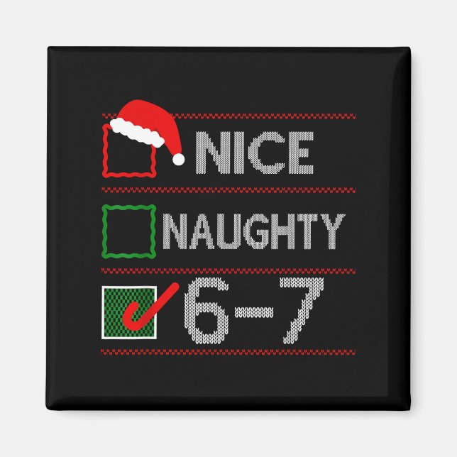 Imán Nice Naughty 6 7 Meme 67 Christmas Six Seven Sweat (Frente)
