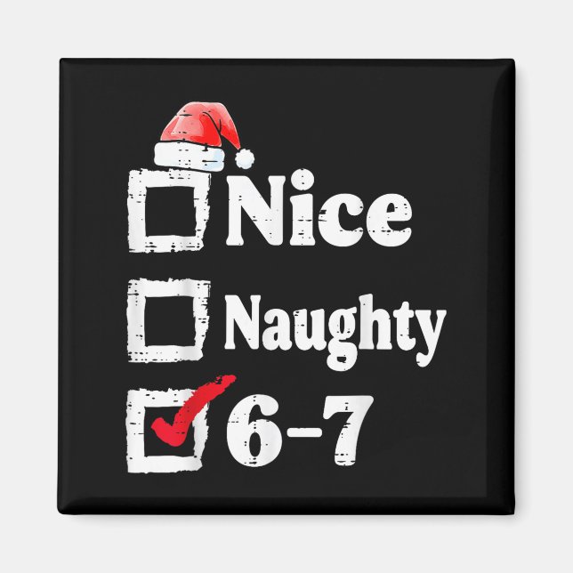 Imán Nice Naughty 6 7 Meme 67 Christmas Six Seven Xmas  (Frente)