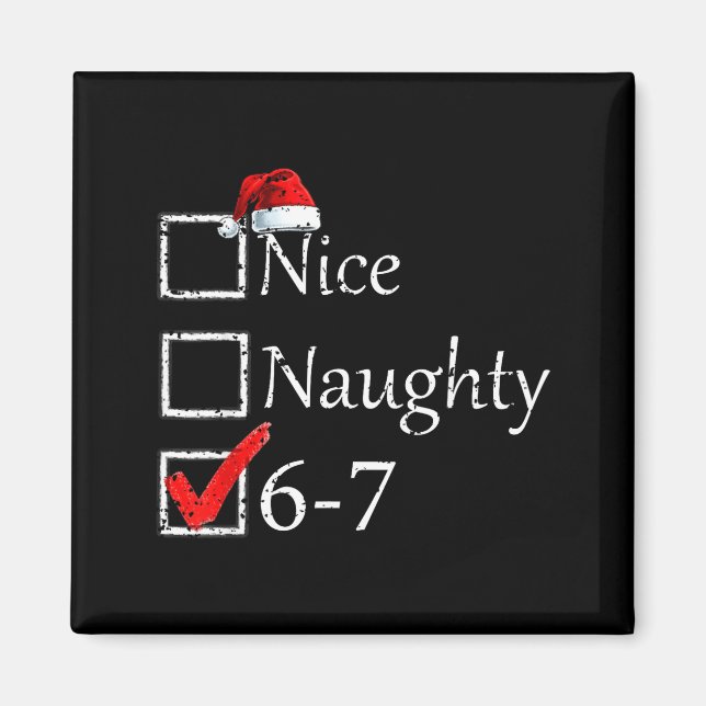 Imán Nice Naughty 6 7 Meme 67 Christmas Six Seven Xmas  (Frente)