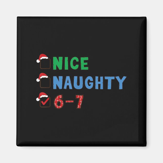 Imán Nice Naughty 6 7 Meme 67 Christmas Six Seven Xmas  (Frente)