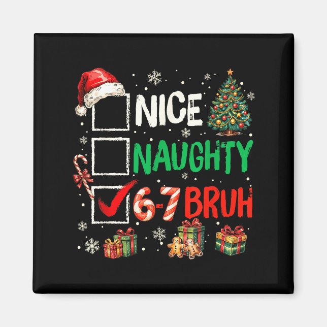 Imán Nice Naughty 6 7 Meme 6 7 Christmas Six Seven Xmas (Frente)