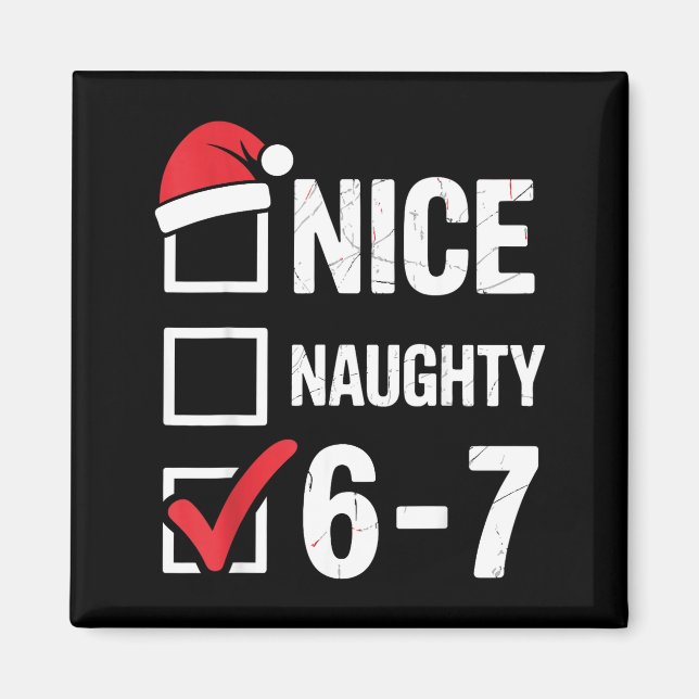 Imán Nice Naughty 6 7 Meme Funny Christmas Six Seven Xm (Frente)