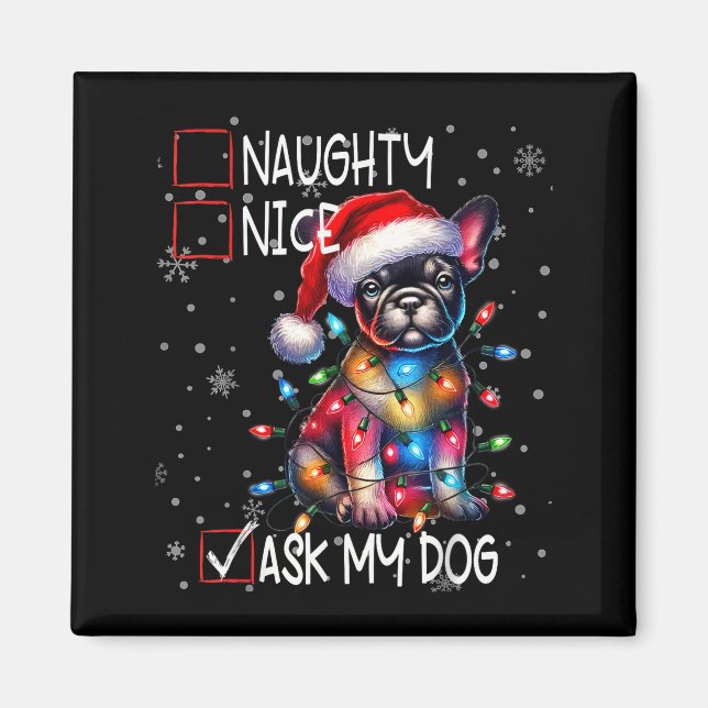 Imán Nice Naughty Ask My Dog Christmas List Xmas  (Frente)