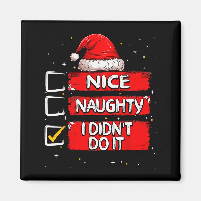 Imán Nice Naughty I Didn't Do It Christmas List Santa C (Frente)