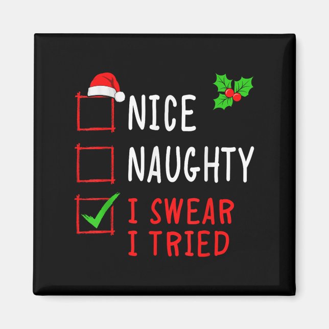 Imán Nice Naughty I Swear I Tried Funny Christmas List  (Frente)