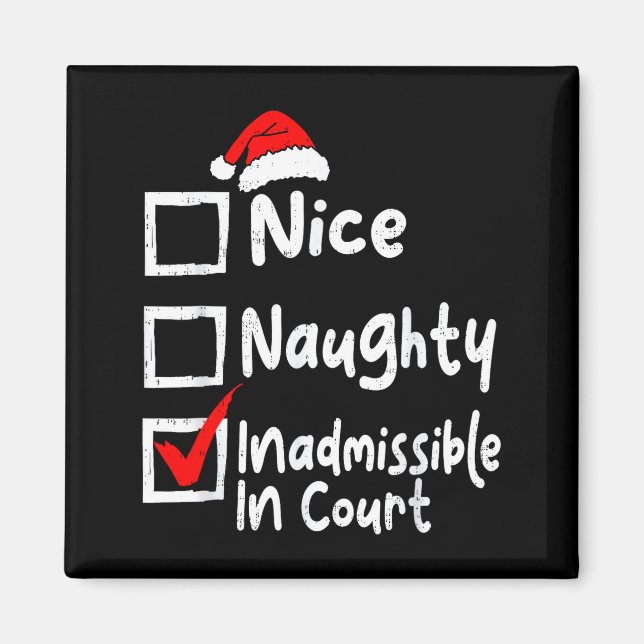 Imán Nice Naughty Inadmissible In Court Funny Christmas (Frente)