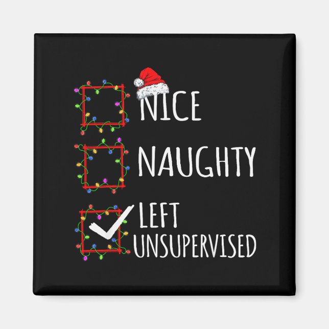 Imán Nice Naughty Left Unsupervised Christmas List Funn (Frente)