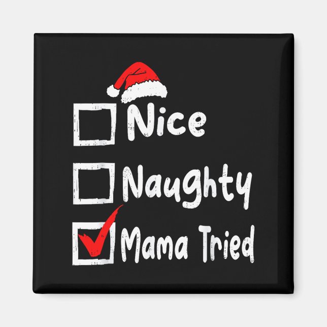 Imán Nice Naughty Mom Tried Funny Christmas List Family (Frente)