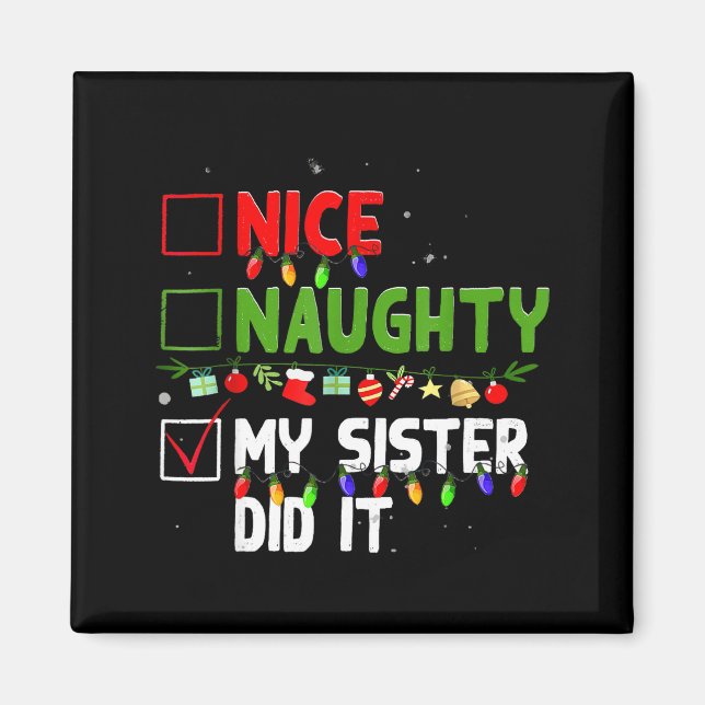 Imán Nice Naughty My Sister Did It Family Xmas Pajama C (Frente)