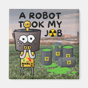 Imán Nigel el robot me llevó mi trabajo