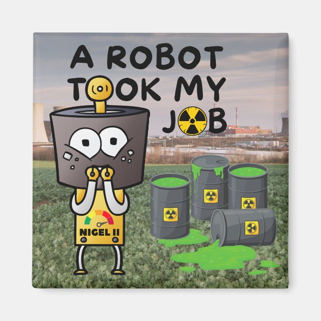 Imán Nigel el robot me llevó mi trabajo (Frente)