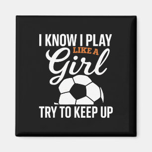 Imán Niña Pequeña Fútbol Sé Que Juego Como Una Niña Fút