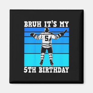 Imán Niños Bruh Es Mi Cumpleaños 5 Hockey Sobre Hielo N