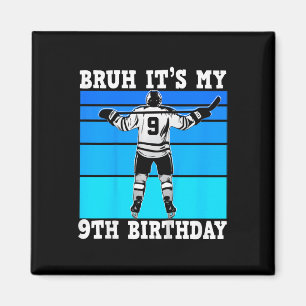 Imán Niños Bruh Es Mi Cumpleaños 9 Hockey Sobre Hielo N