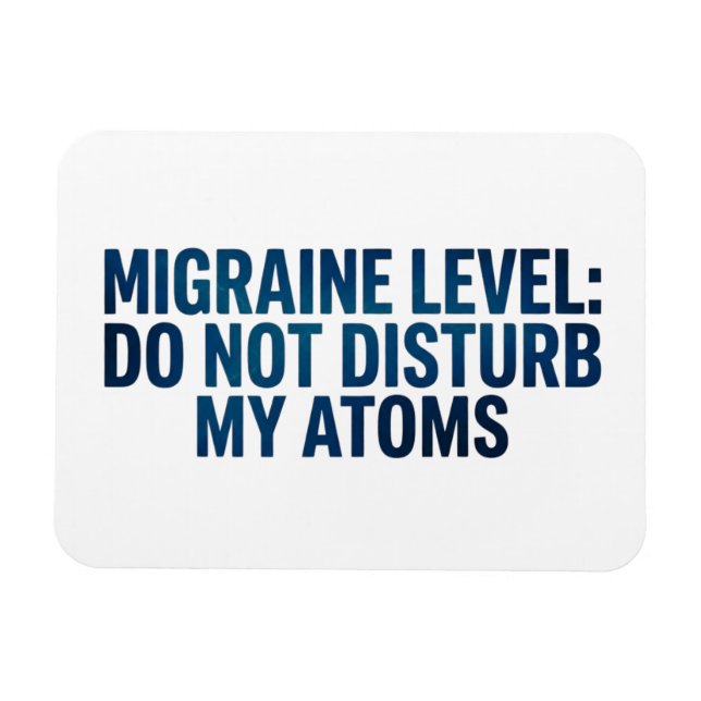 Imán Nivel de Migraña: No Molesten Mis Átomos –  (Horizontal)