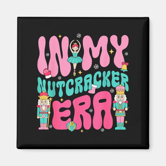 Imán Nk Nutcracker Squad In My Nutcracker Era Christmas (Frente)