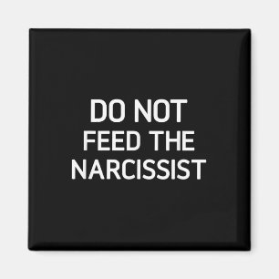 Imán No Alimente Al Narcisista, Gracioso, Chistes, Sarc