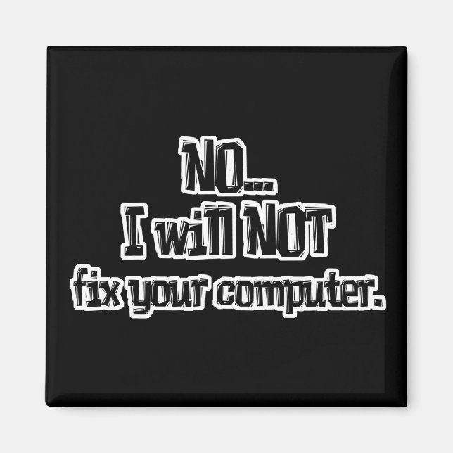 Imán No Arreglaré Tu Computadora (Frente)