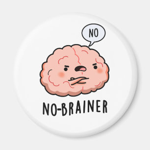 Imán No Brainer Funny Anatomy Brain Pun