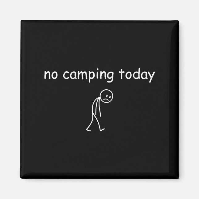 Imán No Camng Today, Funny Sad Camper Design For Camng  (Frente)