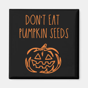Imán No Comas Semillas de Calabaza Divertido Halloween