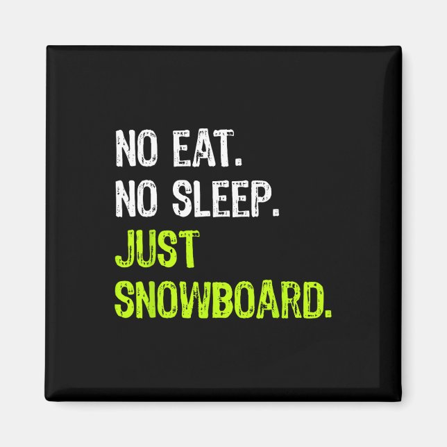 Imán No comer sueño repetir solo snowboard Snowboard (Frente)