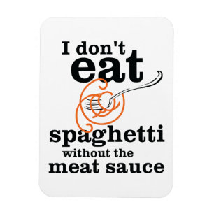 Imán No como Spaghetti sin la salsa de carne