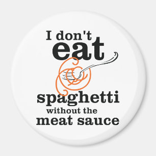 Imán No como Spaghetti sin la salsa de carne
