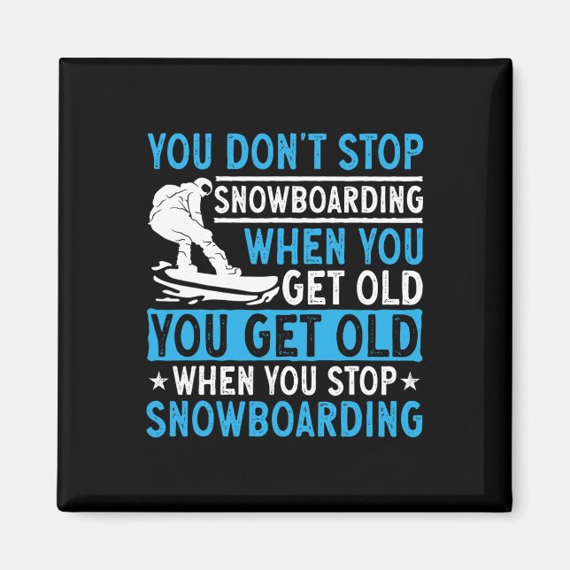 Imán No dejas de hacer snowboard cuando te haces viejo  (Frente)